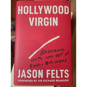 Hollywood Virgin Breaking Into and Out of Show Business Book by Jason Felts